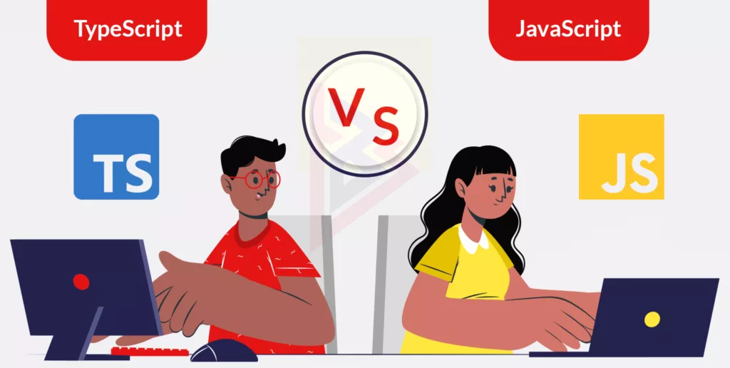 TypeScript Vs JavaScript Comparison: JavaScript and TypeScript