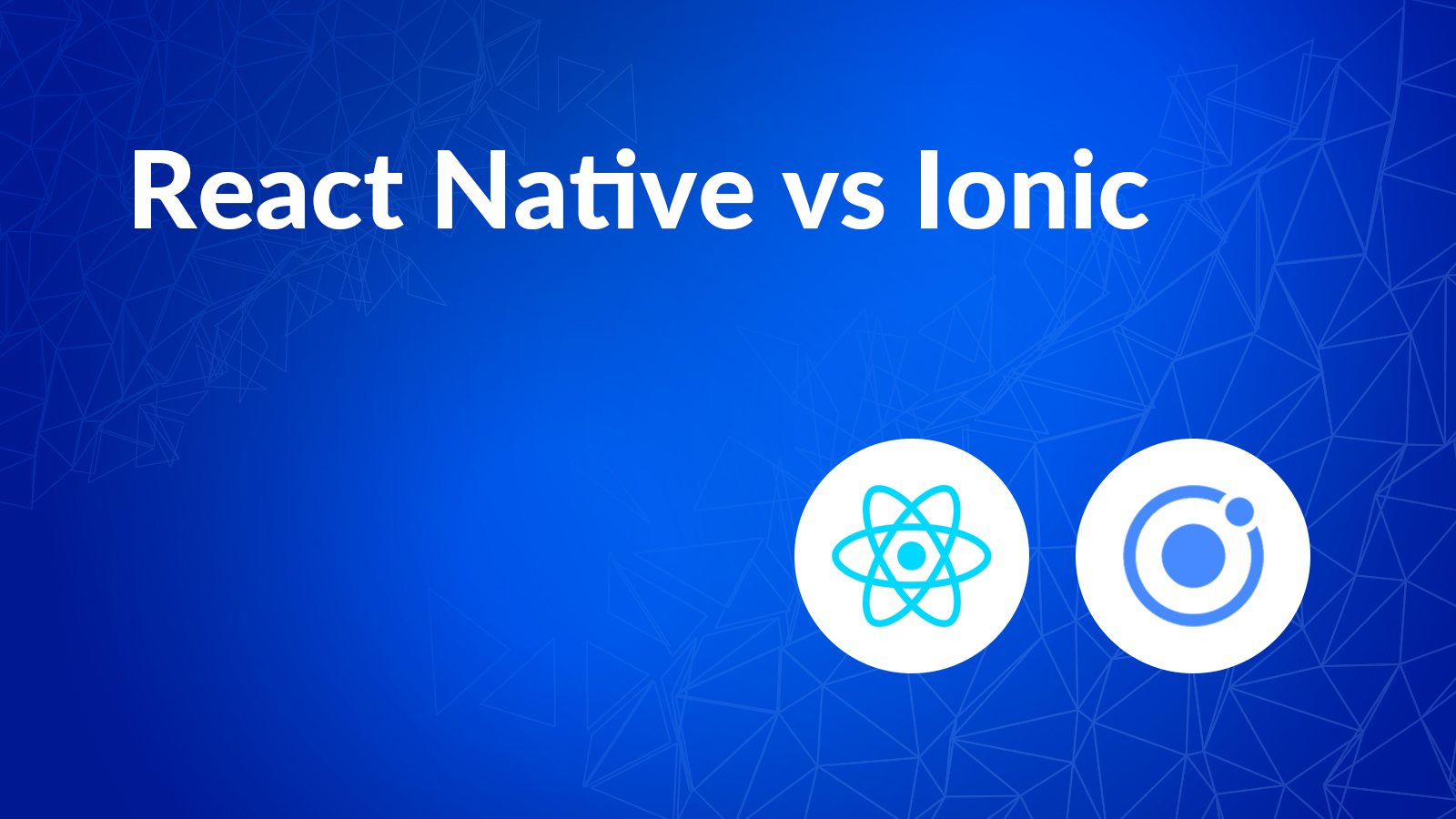 REACT NATIVE VS IONICS