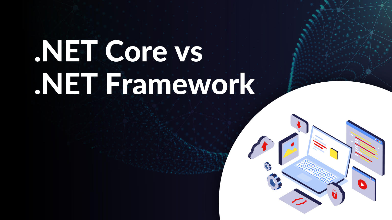 .NET Core vs .NET Framework